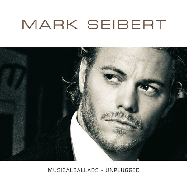 CD Mark Seibert - Musicalballads unplugged